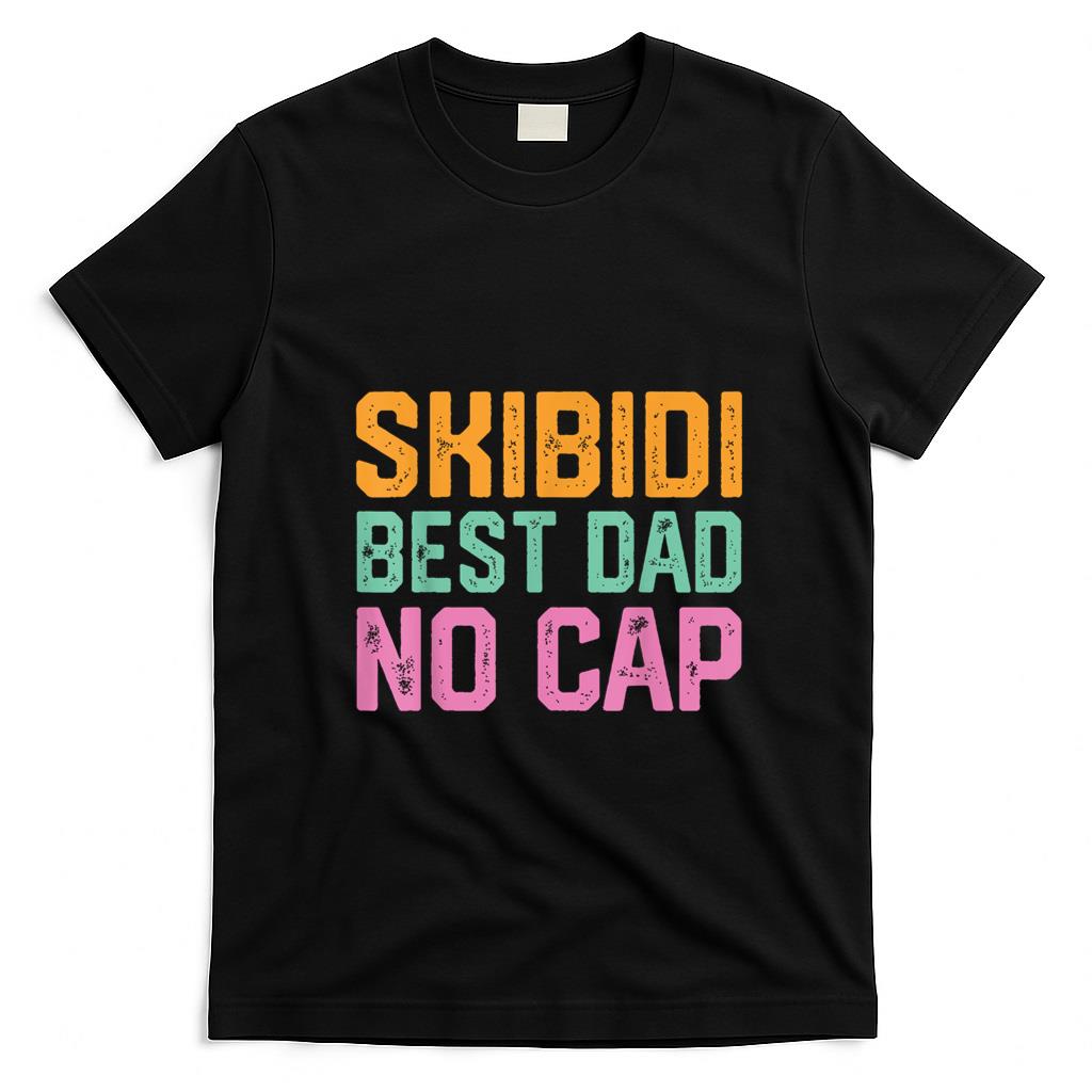 Funny Tees - Vintage Skibidi Best Dad No Cap Dad Rizz Funny Father's Day T-Shirt