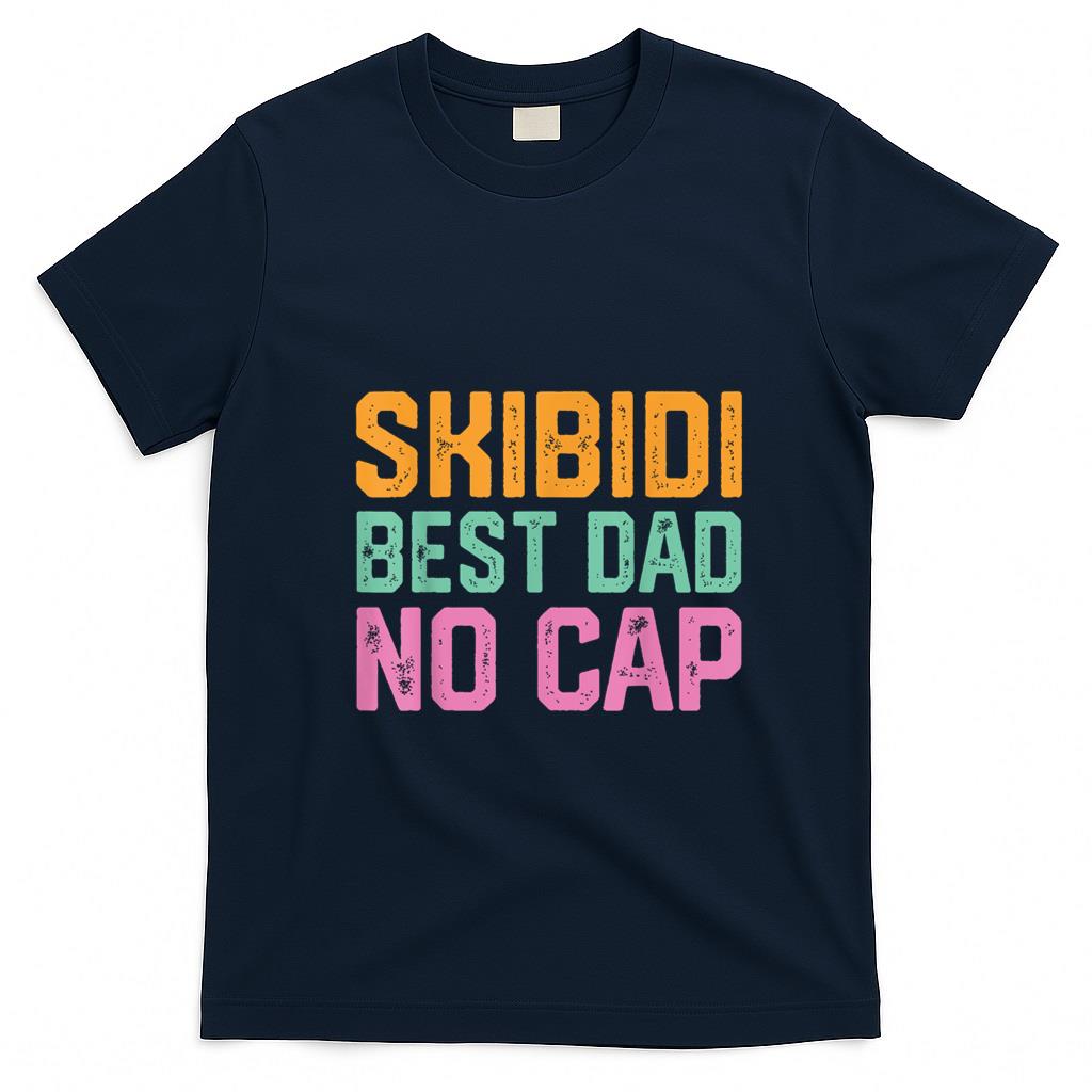 Funny Tees - Vintage Skibidi Best Dad No Cap Dad Rizz Funny Father's Day T-Shirt