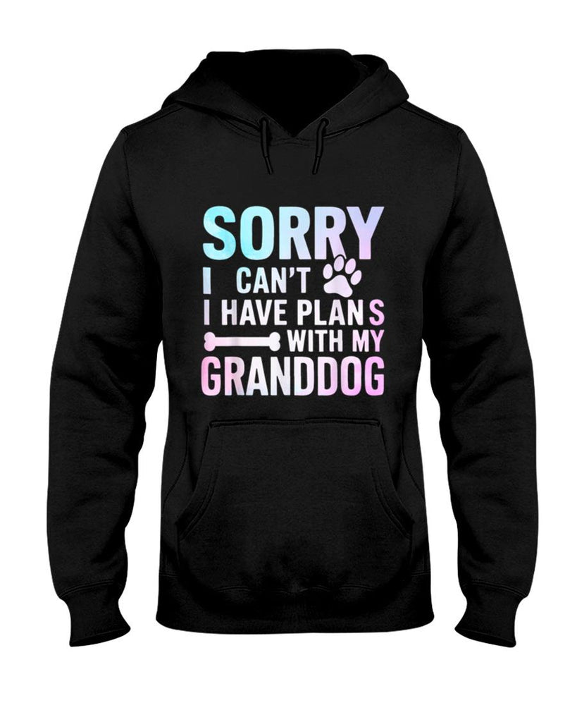Sorry I Can’t I Have Plans with My Granddog Dog Grandma T-Shirt