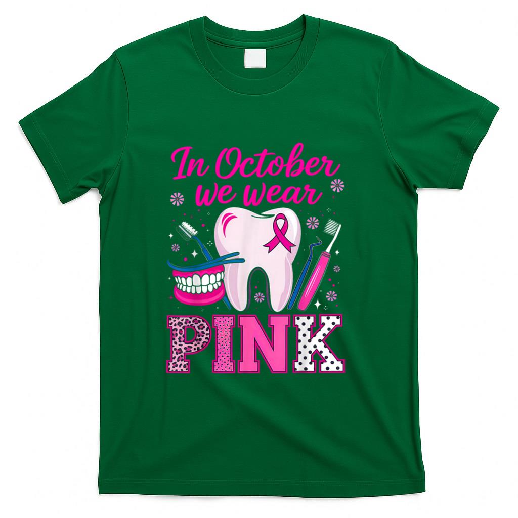 dental breast cancer Awareness In October We Wear Pink Tooth T-Shirt