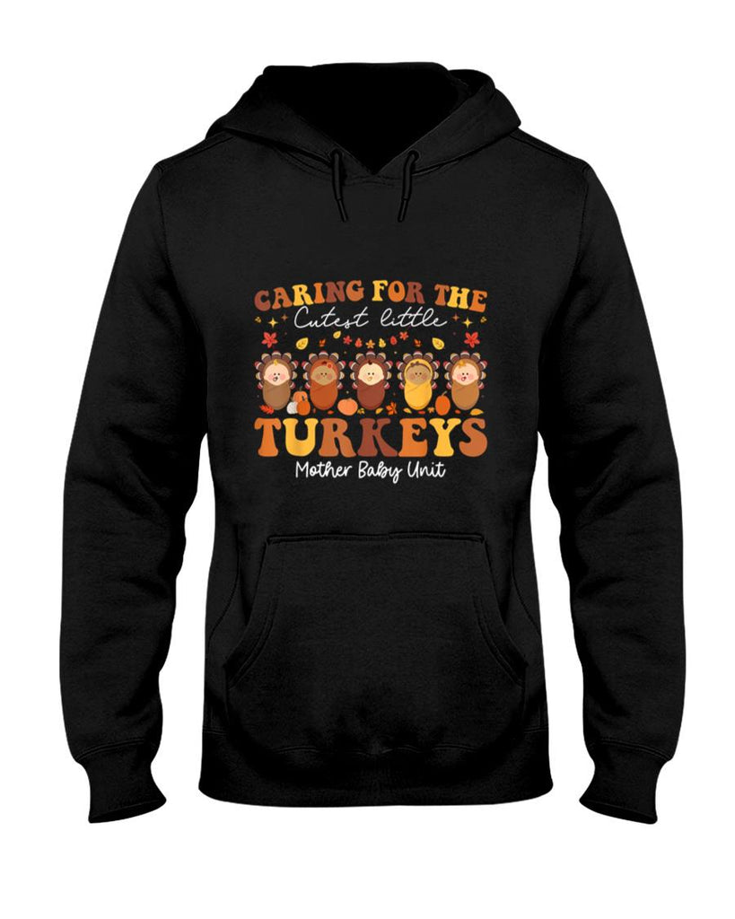 Caring For The Cutest Turkeys Mother Baby Unit Thanksgiving T-Shirt