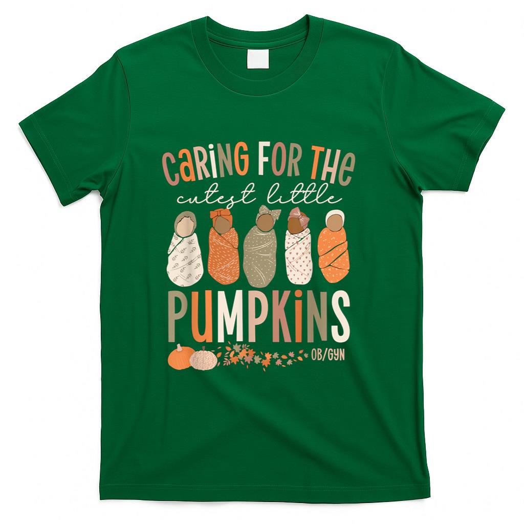 Caring For The Cutest Little Pumpkins OBGYN Thanksgiving T-Shirt