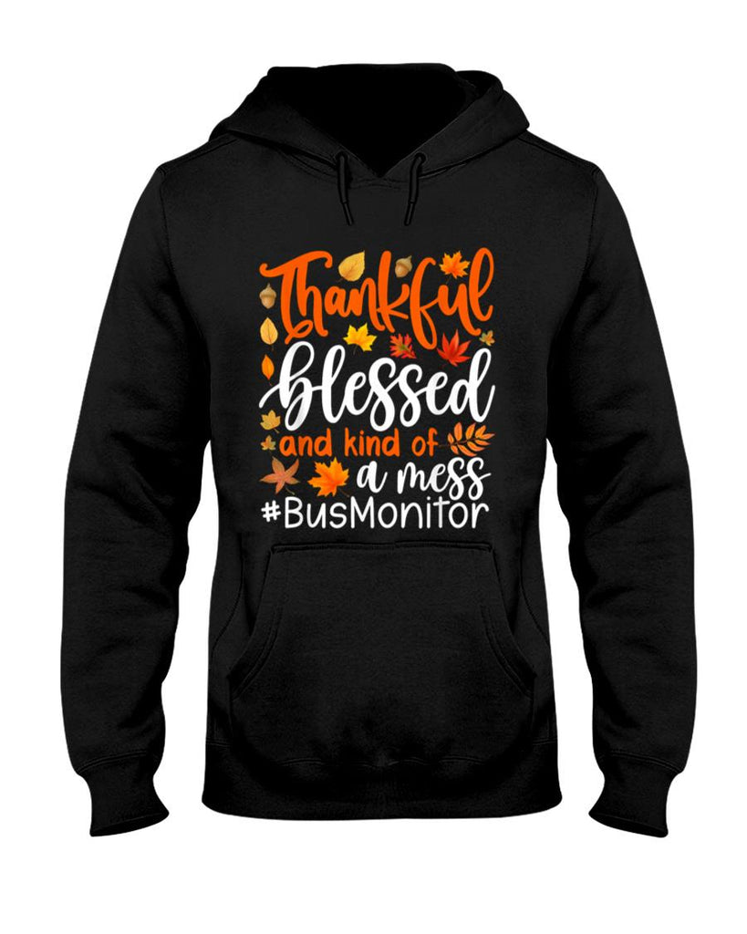 Bus Monitor Thankful Blessed And Kind Of A Mess Thanksgiving T-Shirt