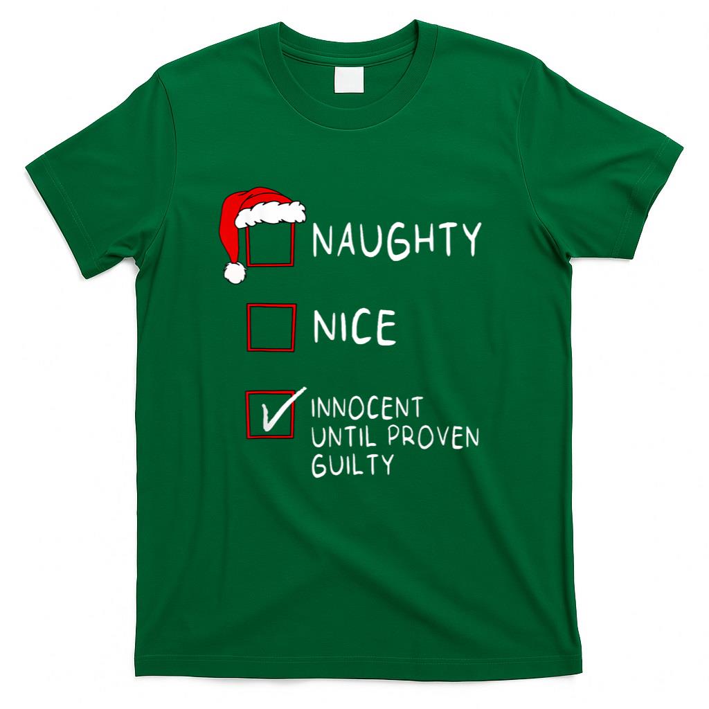 Naughty Nice Innocent Until Guilty Xmas Men Women Christmas T-Shirt