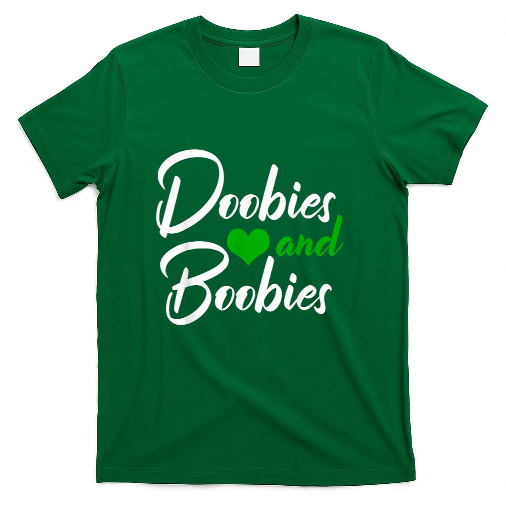 Doobies And Boobies Weed Funny 420 Stoner Pothead Men Gift T-Shirt