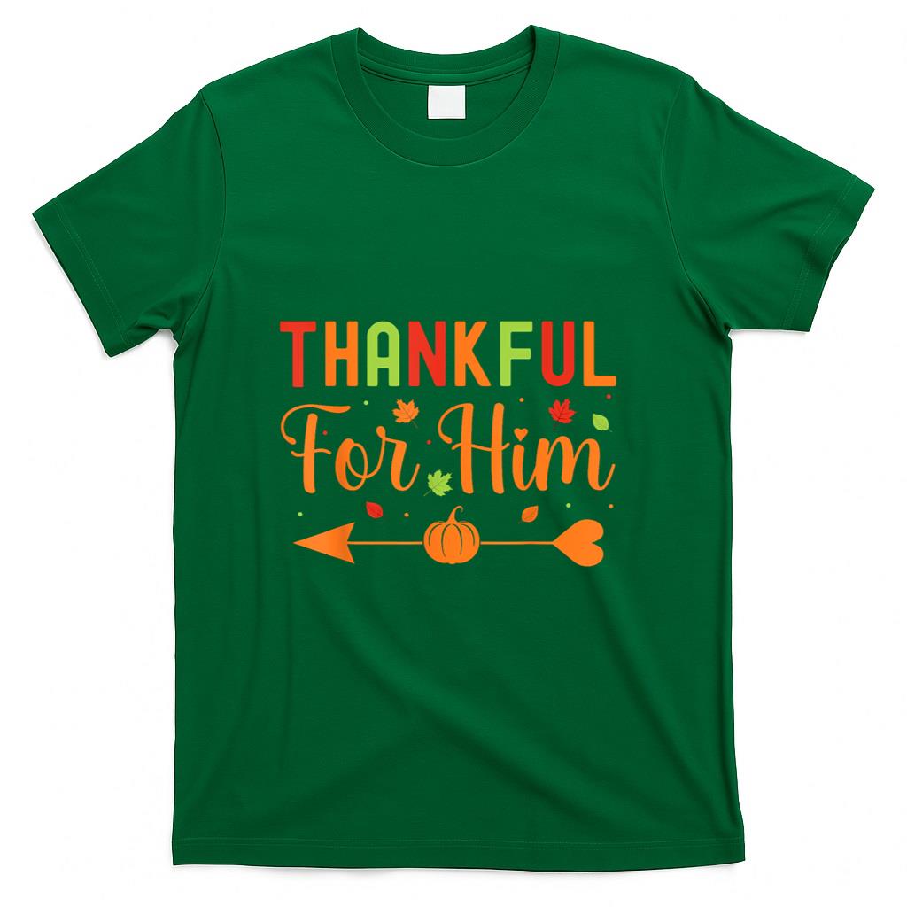 Thankful for Him Couples Fall Matching Couple Thanksgiving T-Shirt