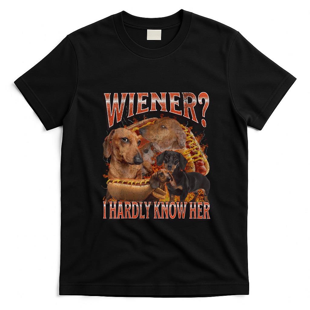 Funny Tees - Wiener I Hardly Know Her Funny Offensive Dachshund Bootleg T-Shirt