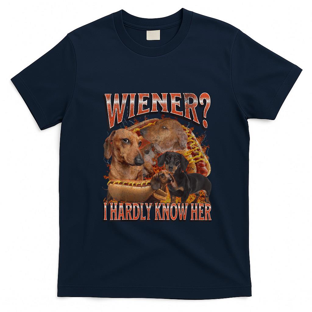 Funny Tees - Wiener I Hardly Know Her Funny Offensive Dachshund Bootleg T-Shirt