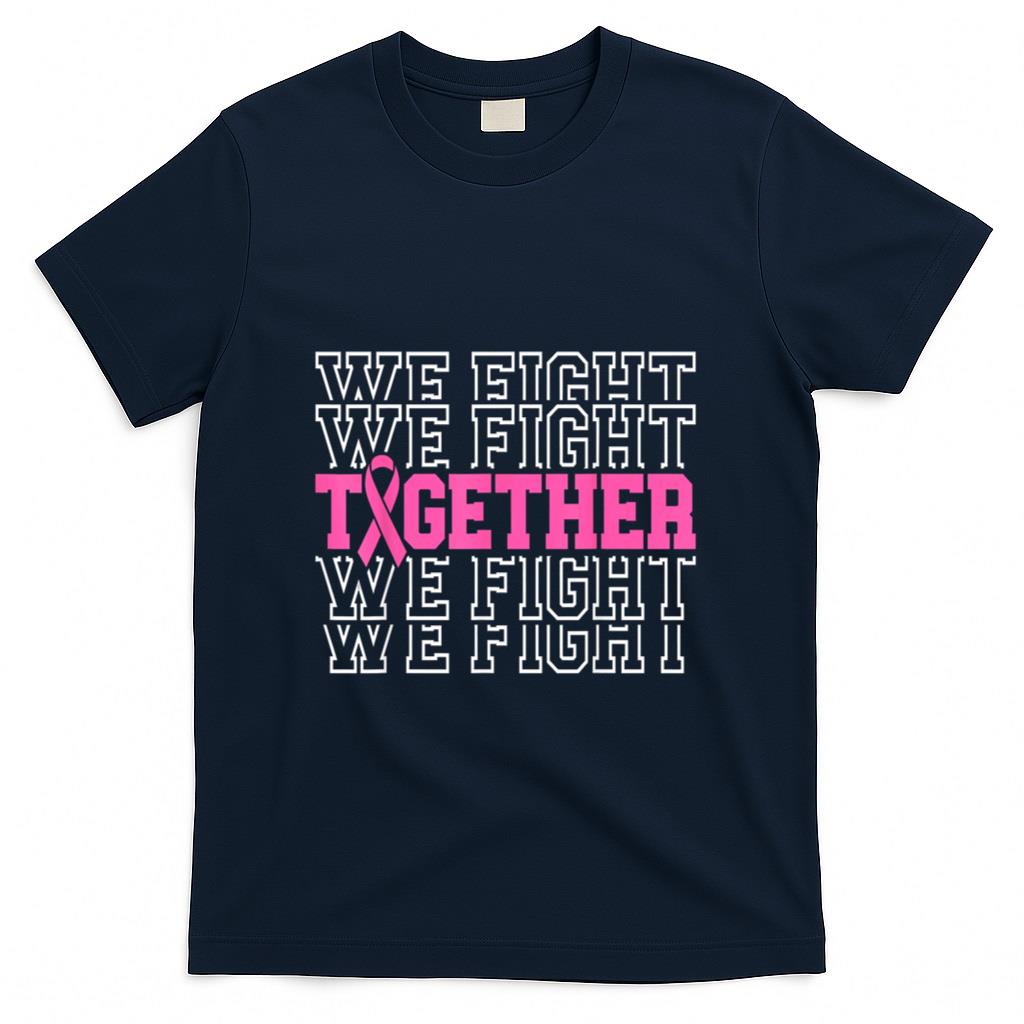 Together We Fight Breast Cancer Awareness Pink Ribbon T-Shirt