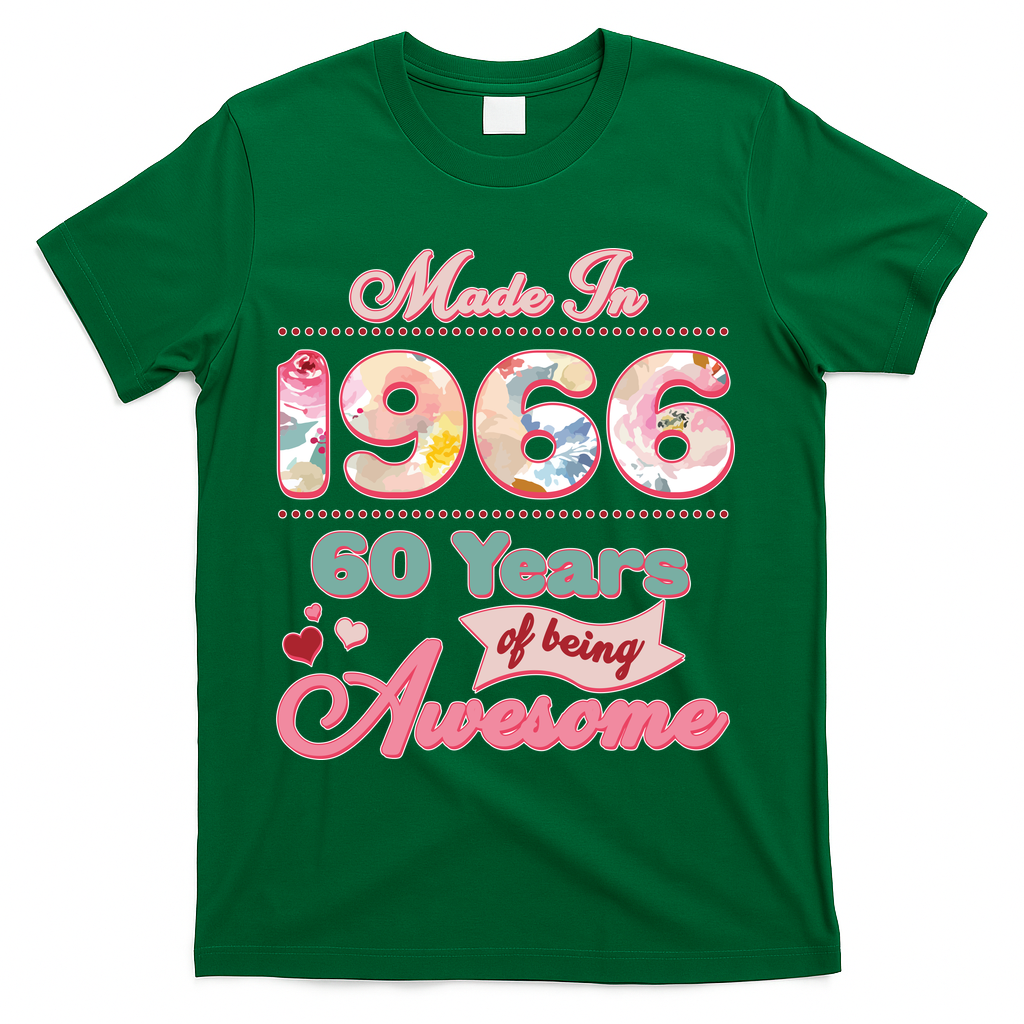 60th Birthday Pink Floral Made In 1966 Years Of Being Awesome T-Shirt - Green