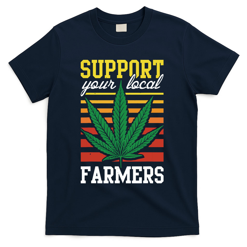 Support Your Local Farmers Cannabis Leaf Weed THC Marijuana T-Shirt
