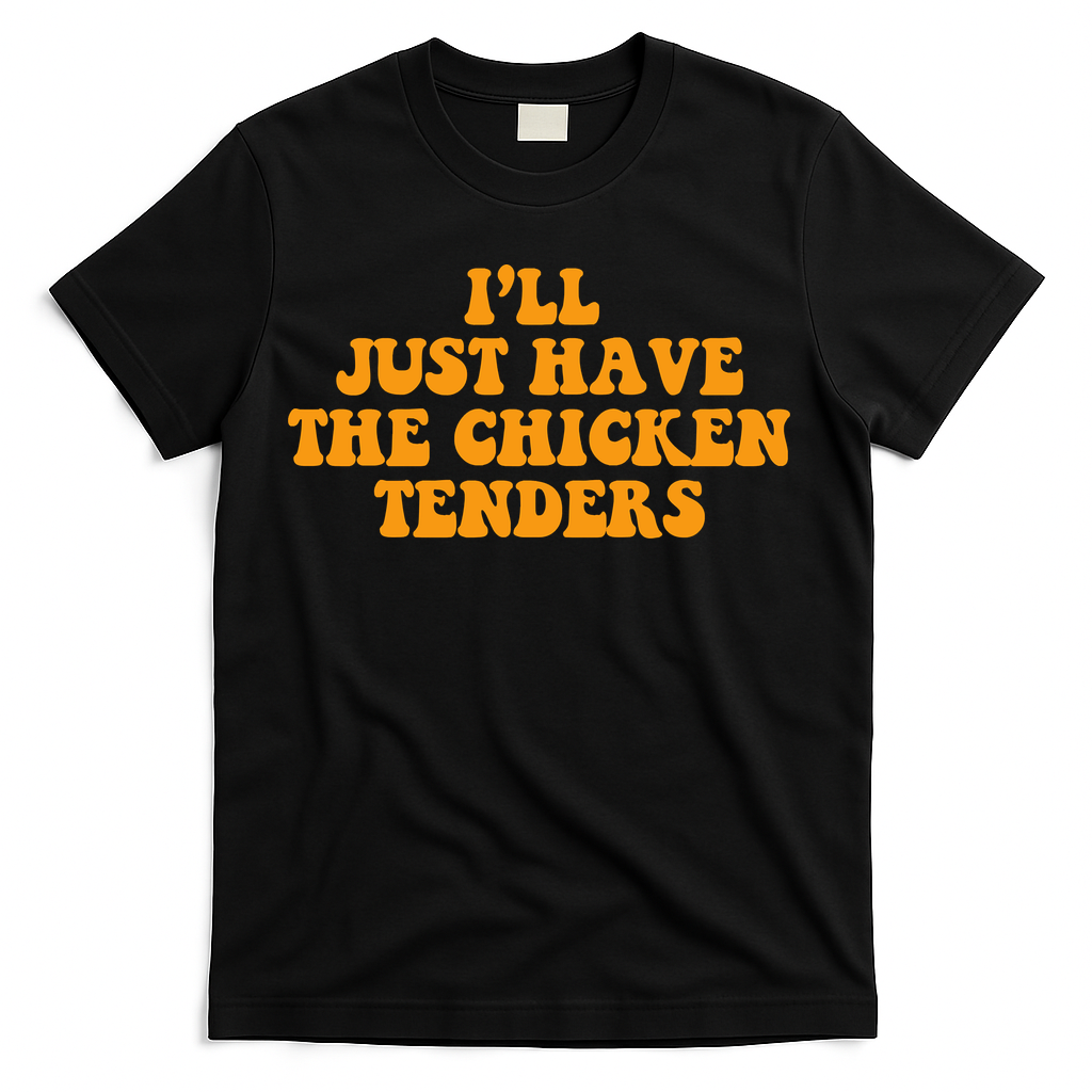 I'll Just Have The Chicken Tenders Groovy Quote T-Shirt