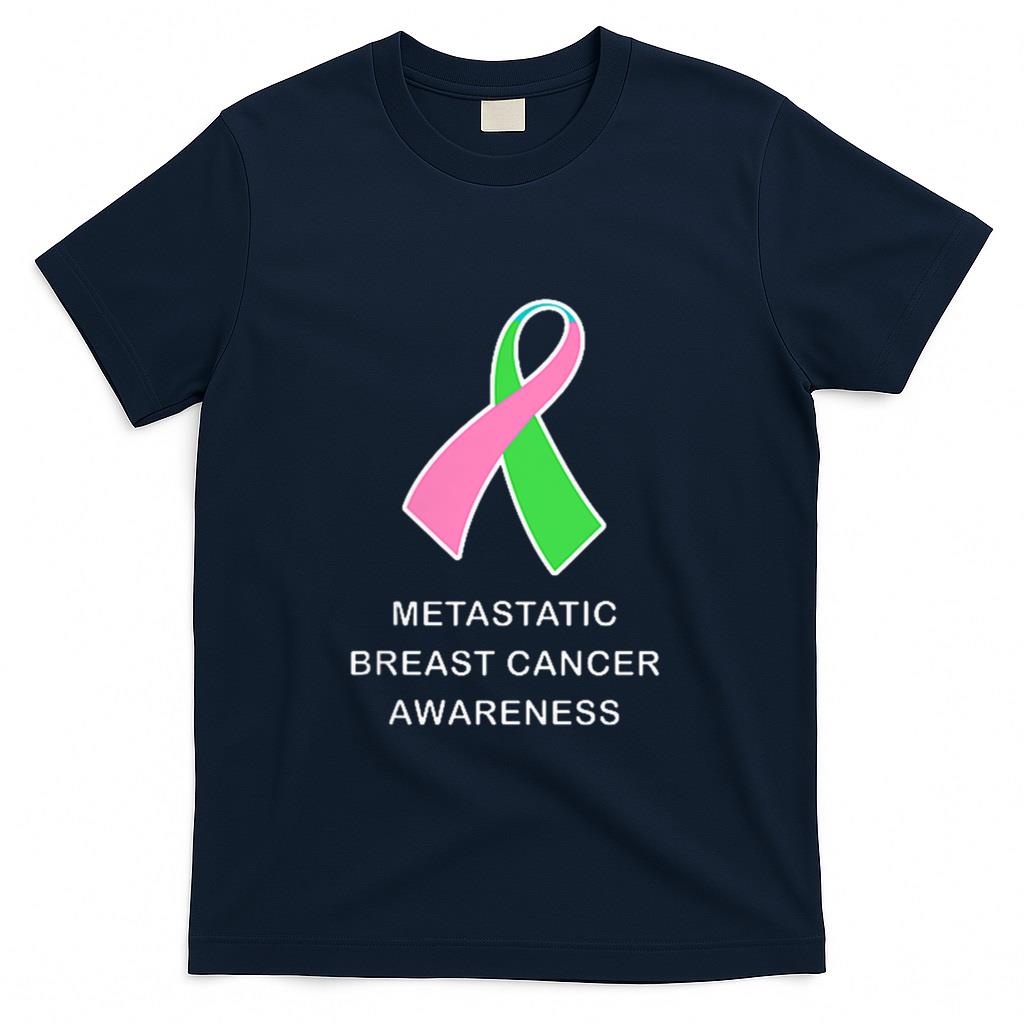 Metastatic Breast Cancer Shirt Cancer Awareness Ribbon Shirt T-Shirt