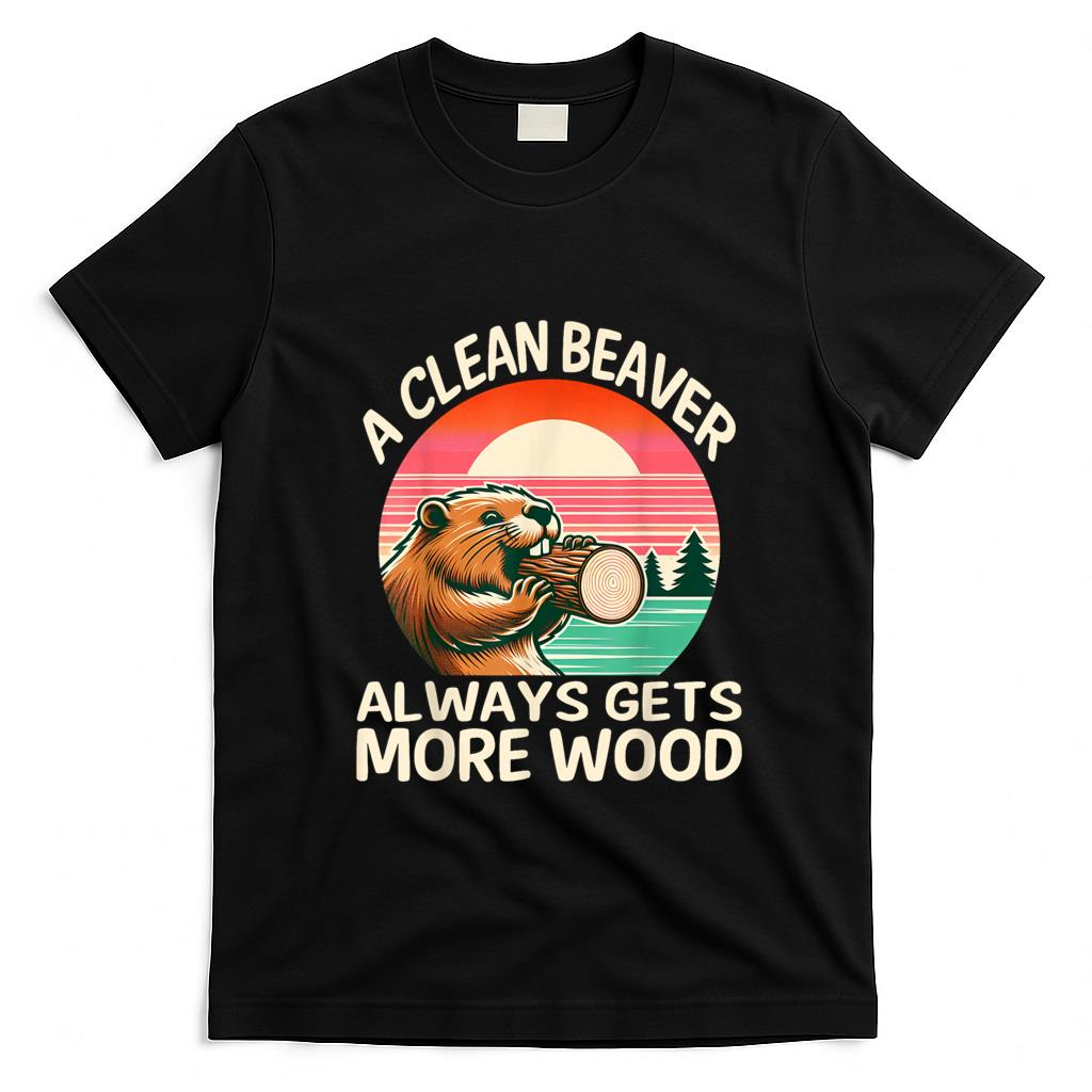 Funny Tees - A Clean Beaver Always Gets More Wood Funny Adult Joke Men T-Shirt