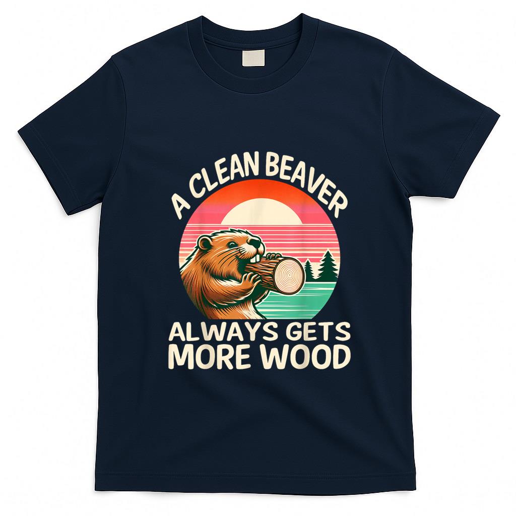 Funny Tees - A Clean Beaver Always Gets More Wood Funny Adult Joke Men T-Shirt