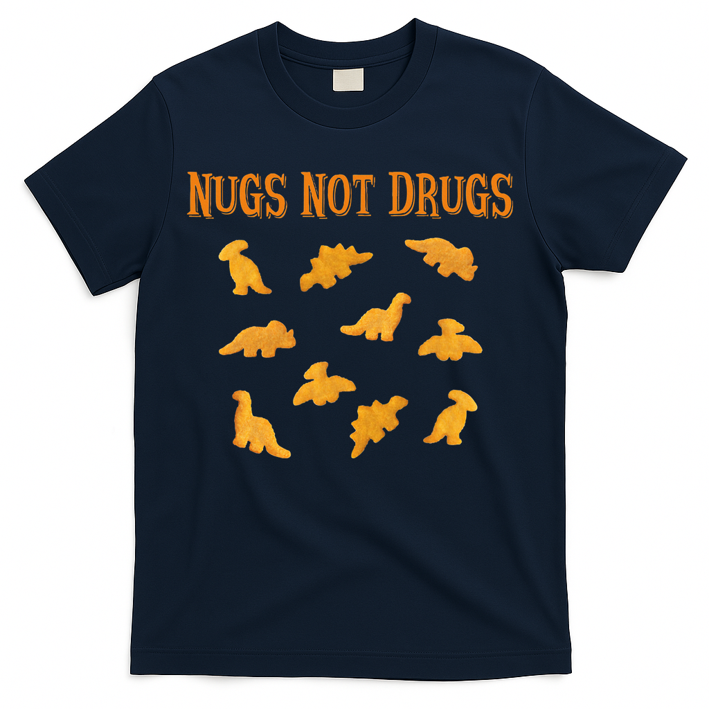 Nugs Not Drugs Dinosaur Chicken Nugget T-Shirt