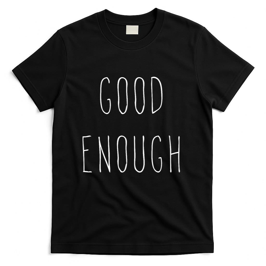 Good Enough T-Shirt Christmas Gift Idea T-Shirt