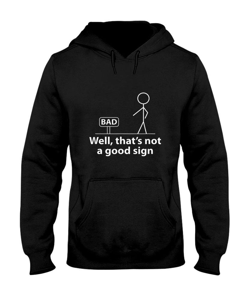 Funny Tees - Well Thats Not A Good Sign Funny Shirt for Men Funny Graphic T-Shirt