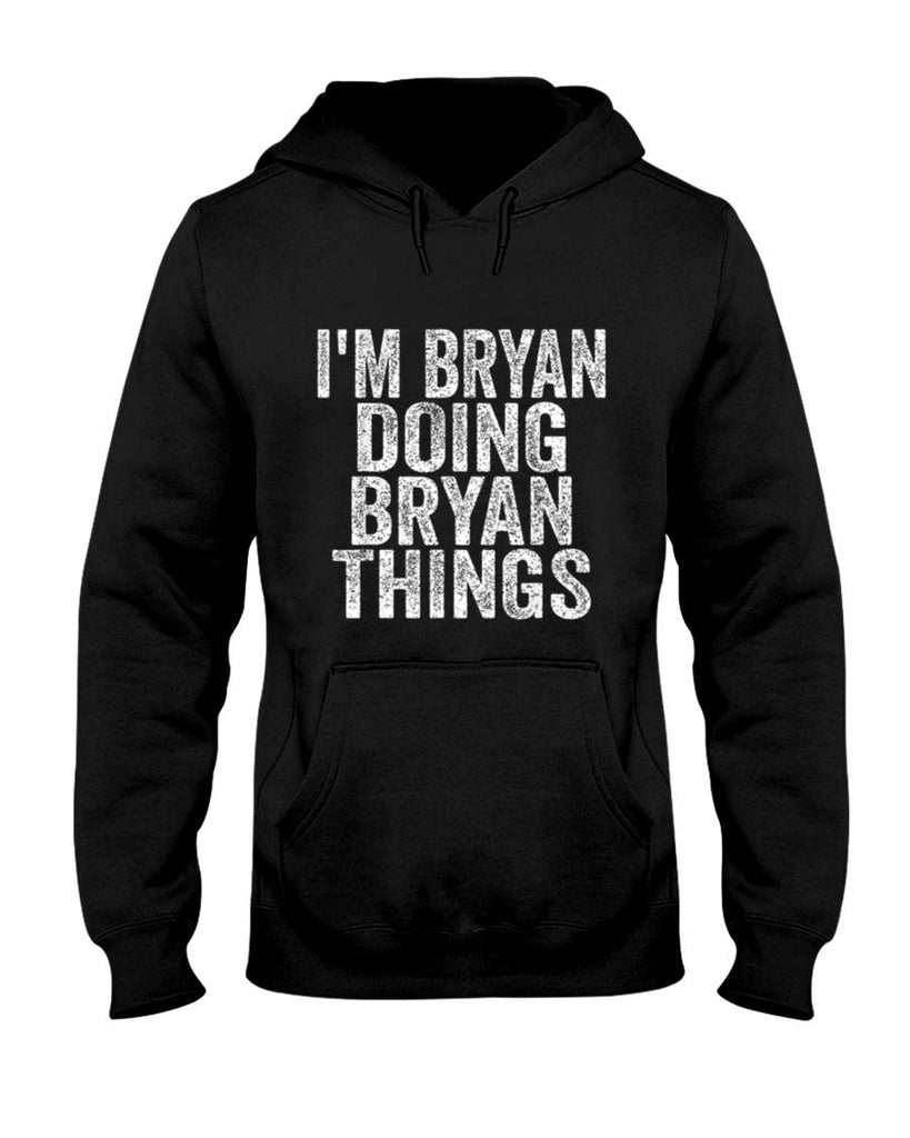 Im Bryan Doing Bryan Things Funny Saying Christmas Gifts T-Shirt