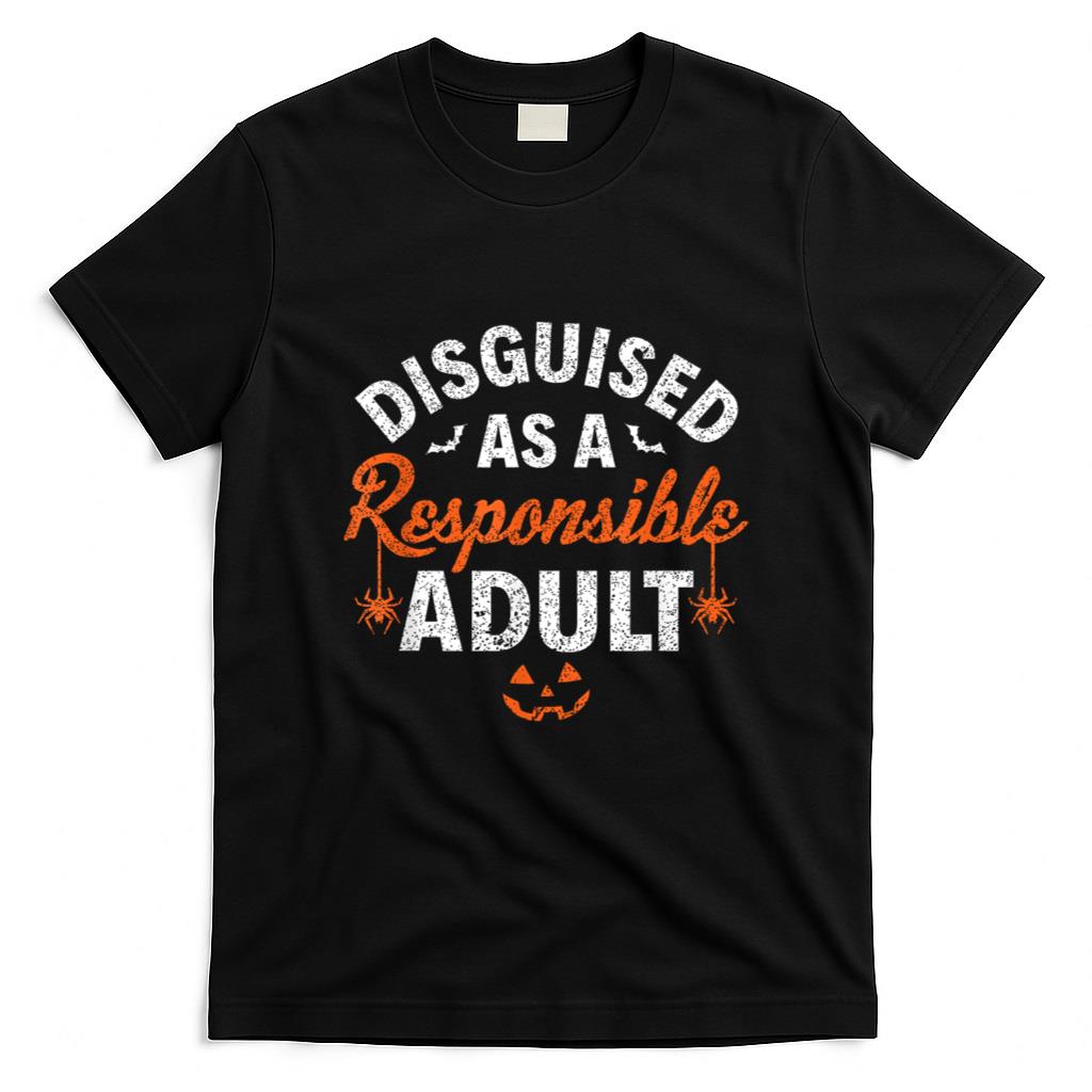 Halloween Shirt - Halloween dressed up as a responsible adult T-Shirt