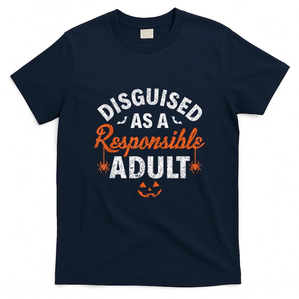 Halloween Shirt - Halloween dressed up as a responsible adult T-Shirt
