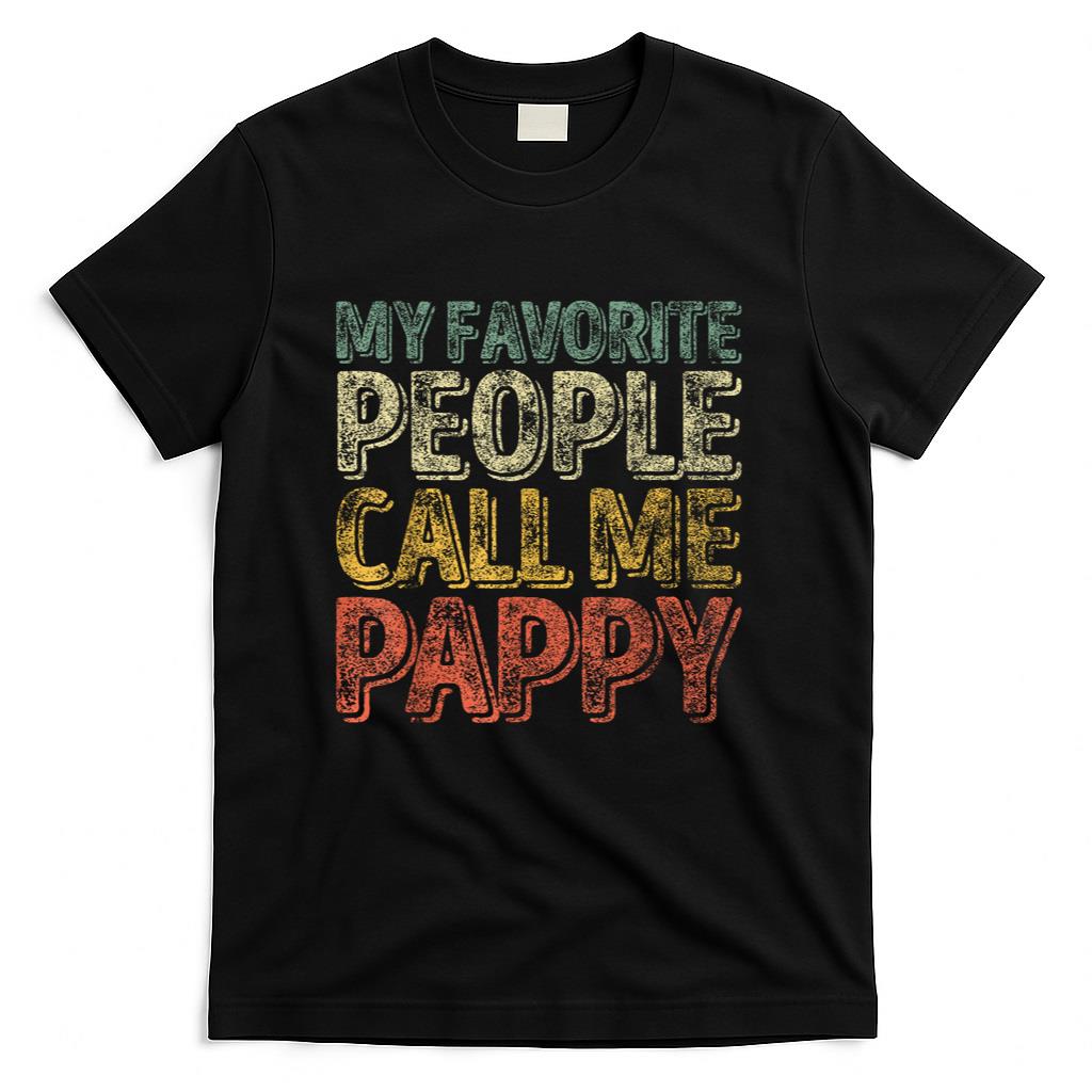 My Favorite People Call Me Pappy Shirt Funny Christmas Gift T-Shirt