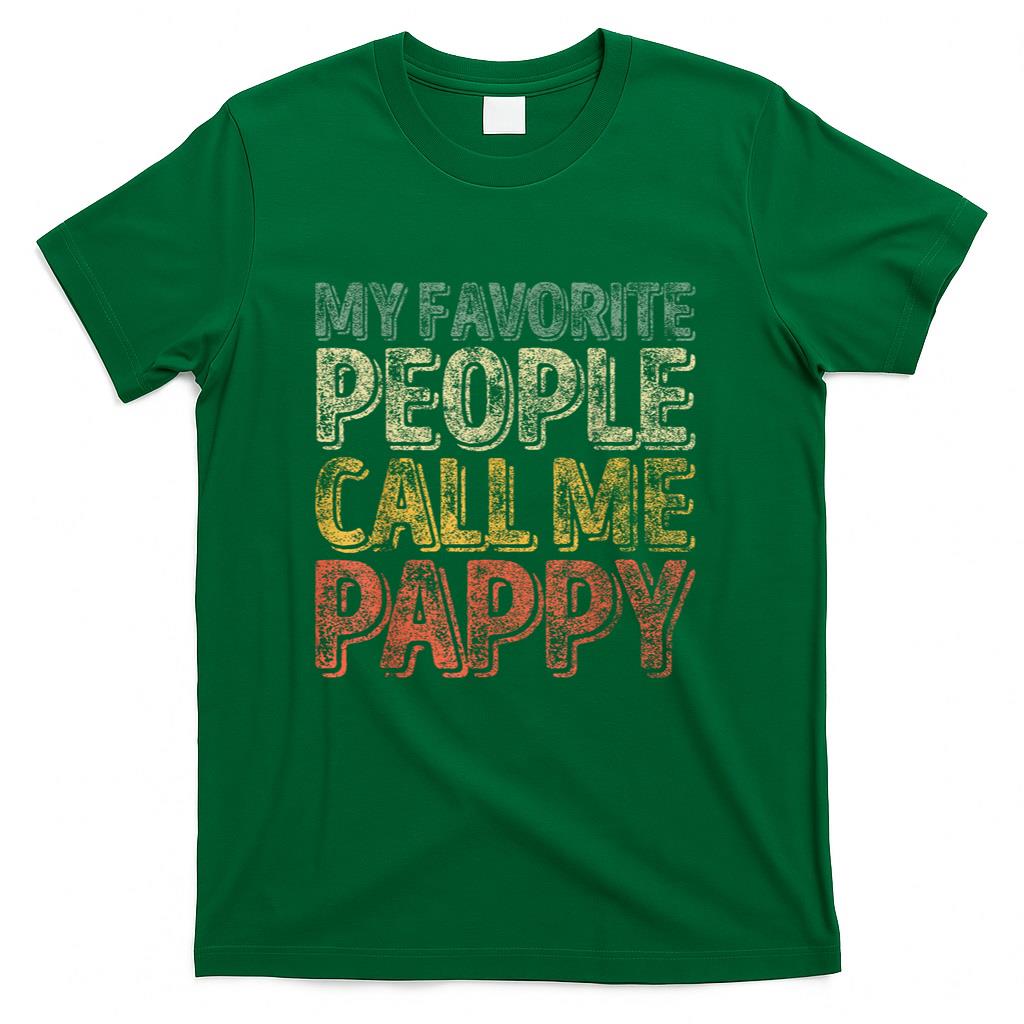 My Favorite People Call Me Pappy Shirt Funny Christmas Gift T-Shirt