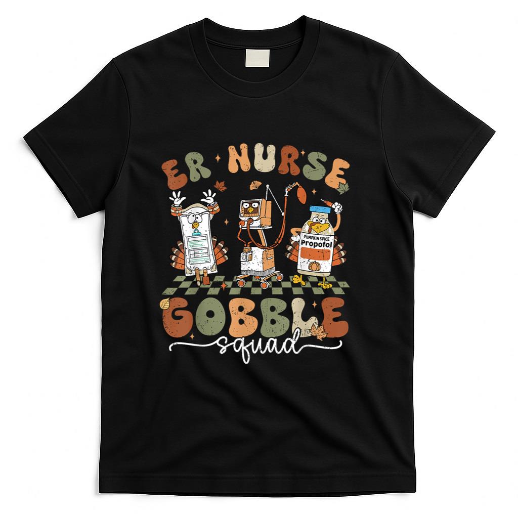 ER Nurse Gobble Squad ER Nurse Turkey Lover Thanksgiving T-Shirt