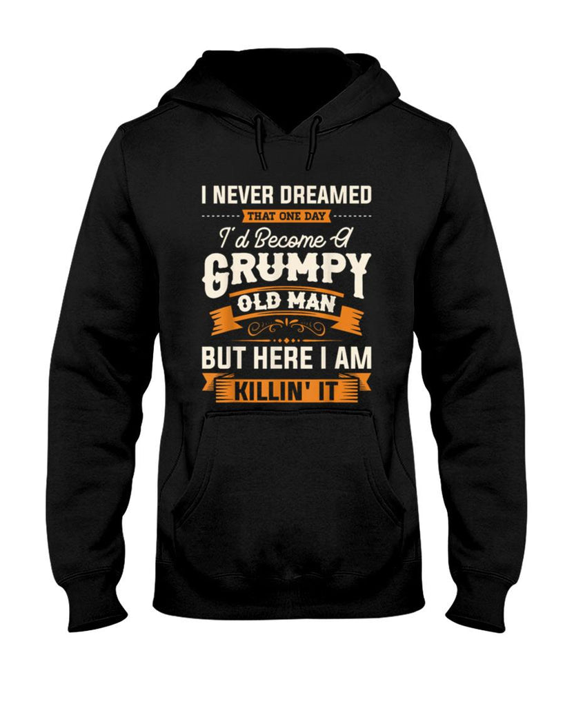 Mens I Never Dreamed That Id Become A Grumpy Old Man Grandpa Short Sleeve T-Shirt