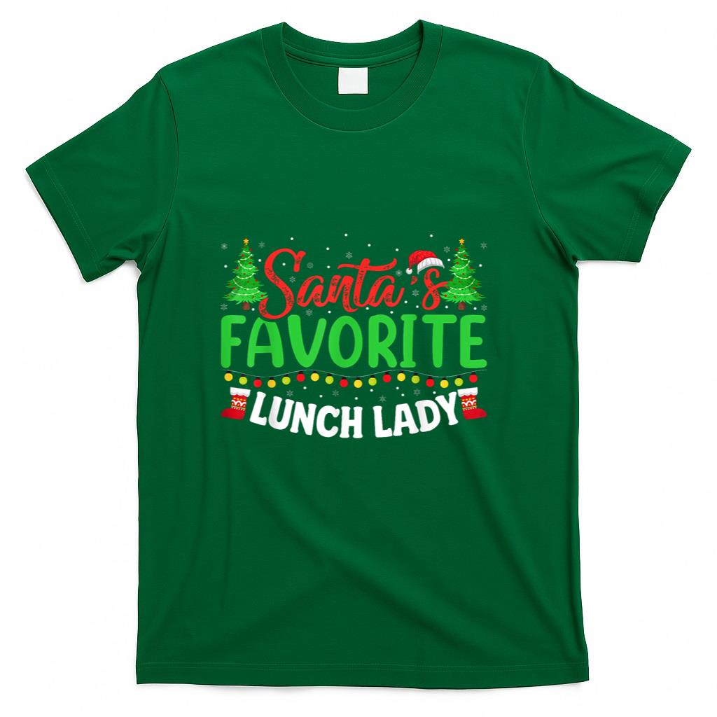 Santas Favorite School Lunch Lady Christmas Gifts Women T-Shirt