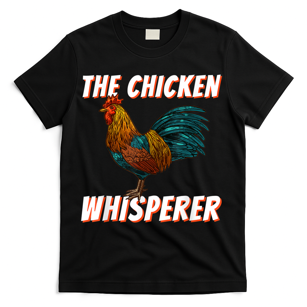 The Chicken Whisperer Funny Chicken Lover Chicken Farming T-Shirt