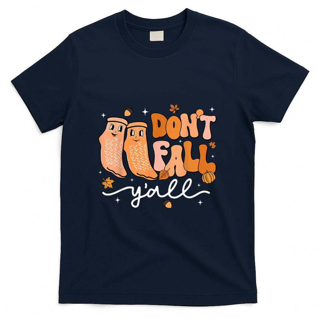 Dont Fall Yall Fall Prevention Fall Physical Therapy Nurse T-Shirt