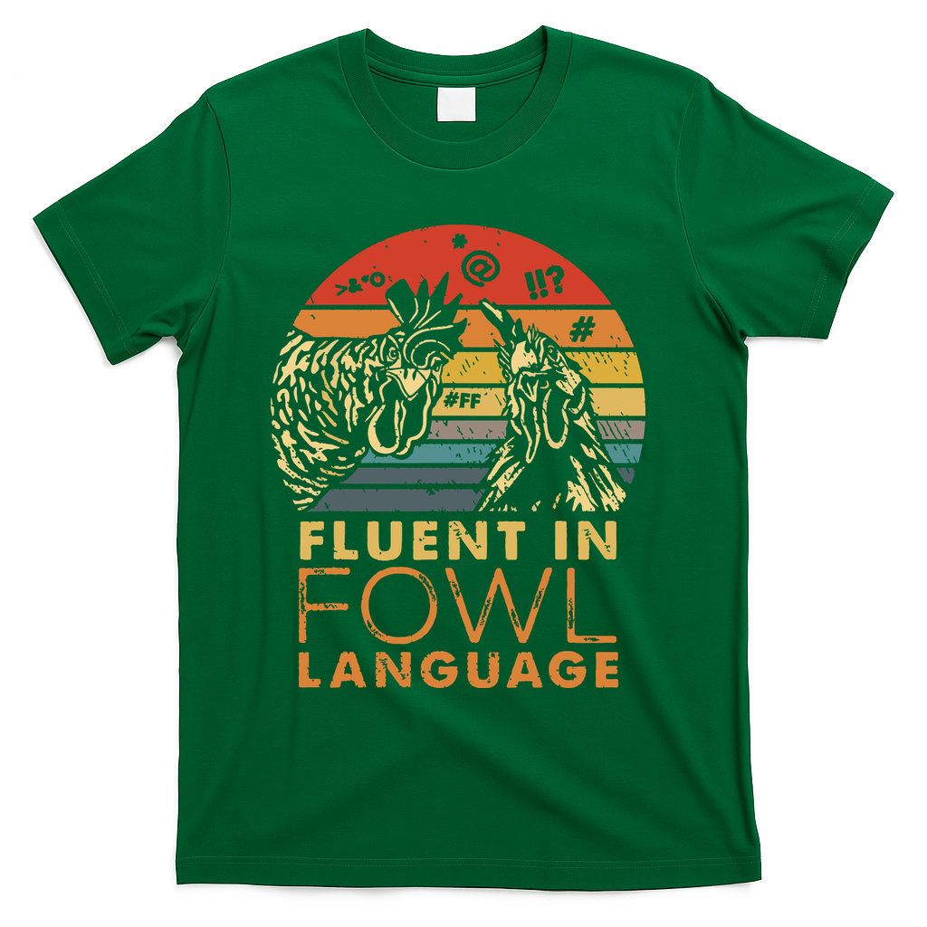 Fluent In Fowl Language Funny Chicken Meme Farm T-Shirt