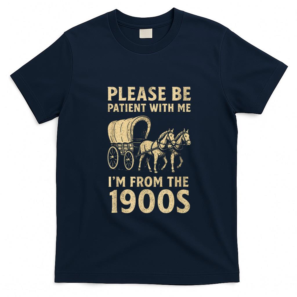 Funny Tees - Funny Shirt For Dad Men Women I'm From 1900s Father's Day T-Shirt