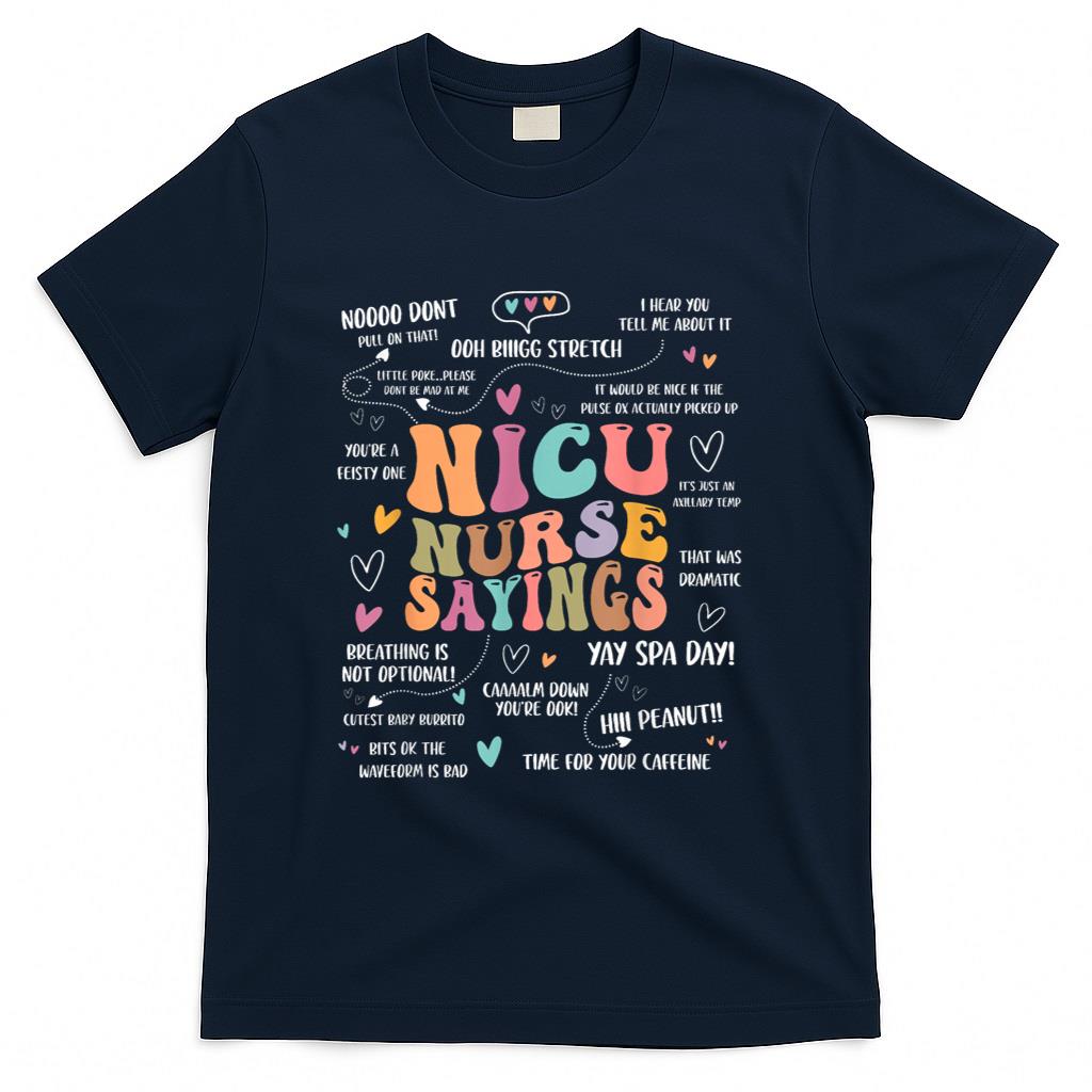 NICU Nurse Sayings Nursing Student Nicu RN T-Shirt