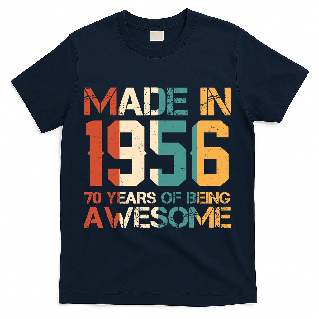 70th Birthday Made In 1956 70 Years Of Being Awesome T-Shirt - Navy