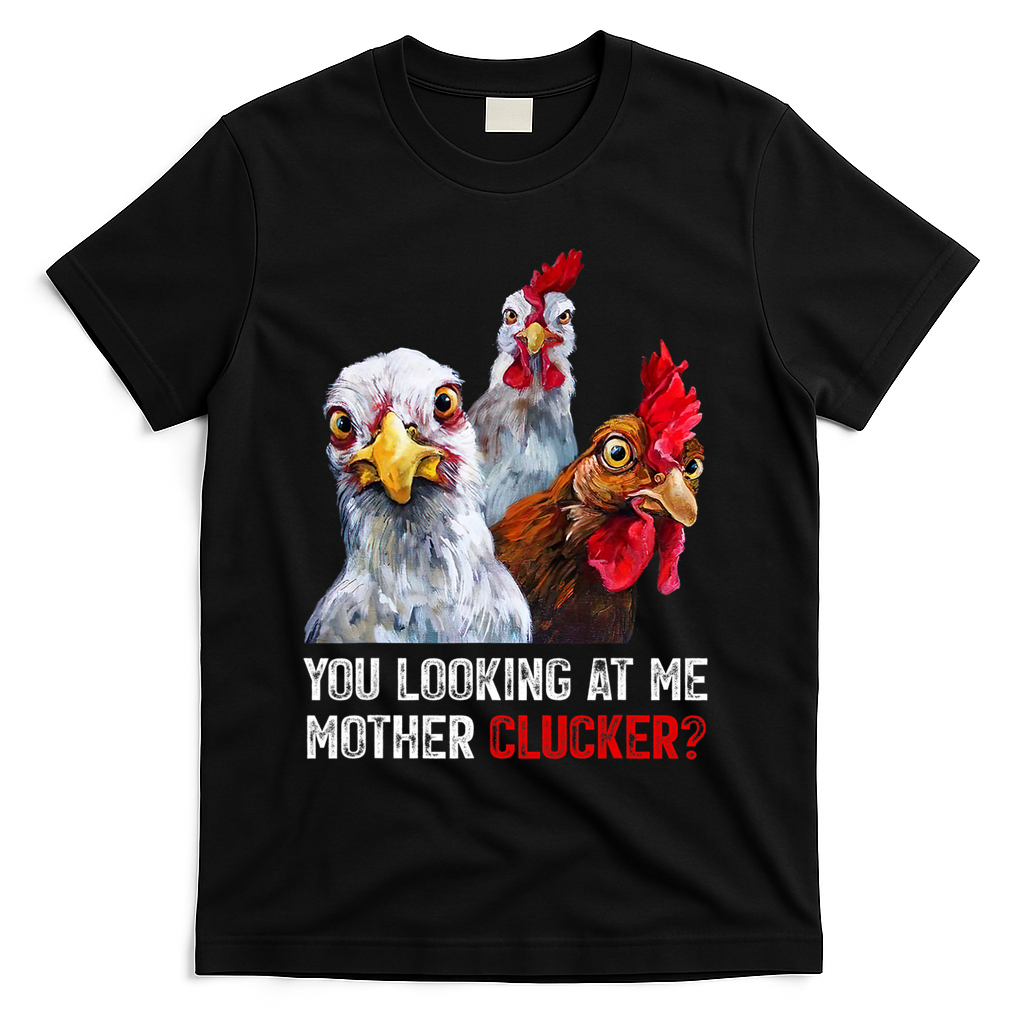 Mother Clucker Hen Humor | Chicken Shirts For Chicken Lovers T-Shirt