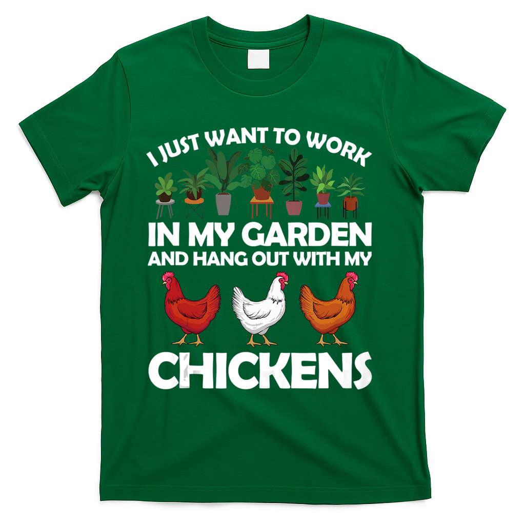 Funny Chicken For Men Women Gardening Chicken Lovers Garden T-Shirt