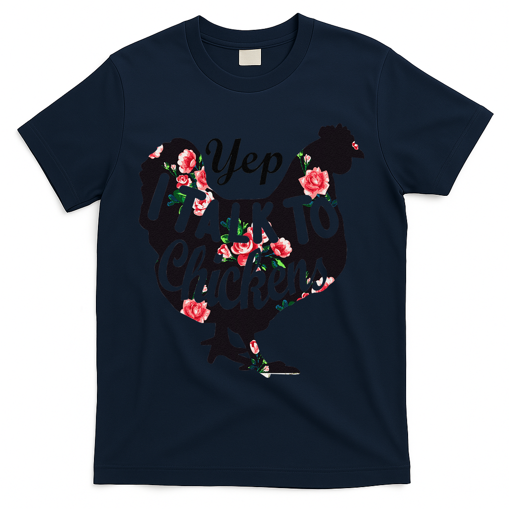Farmer Yep I Talk To Chickens Funny Chicken Lover T-Shirt