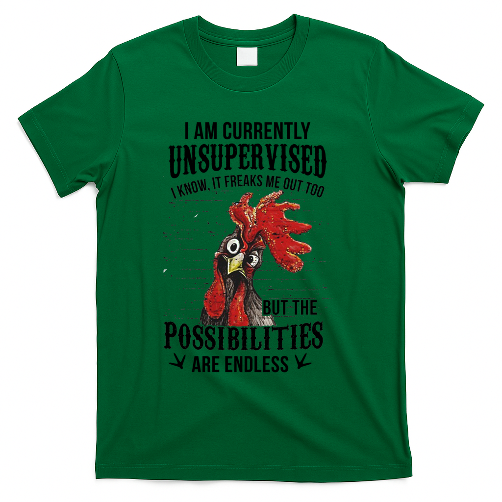 I Am Currently Unsupervised I Know It Chicken Farmer Gift T-Shirt