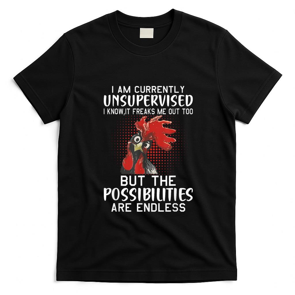 Funny Tees - I am currently Unsupervised - Funny sayings T-Shirt
