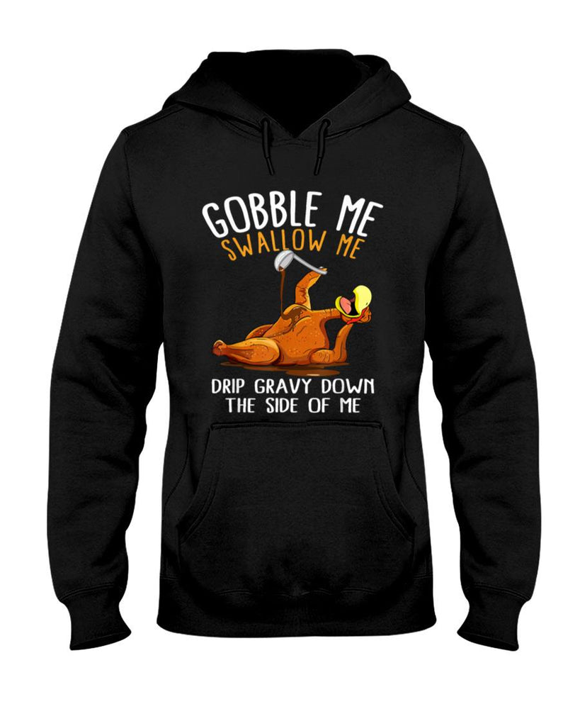 Gobble Me Swallow Me Shirt - Funny Thanksgiving T-Shirt