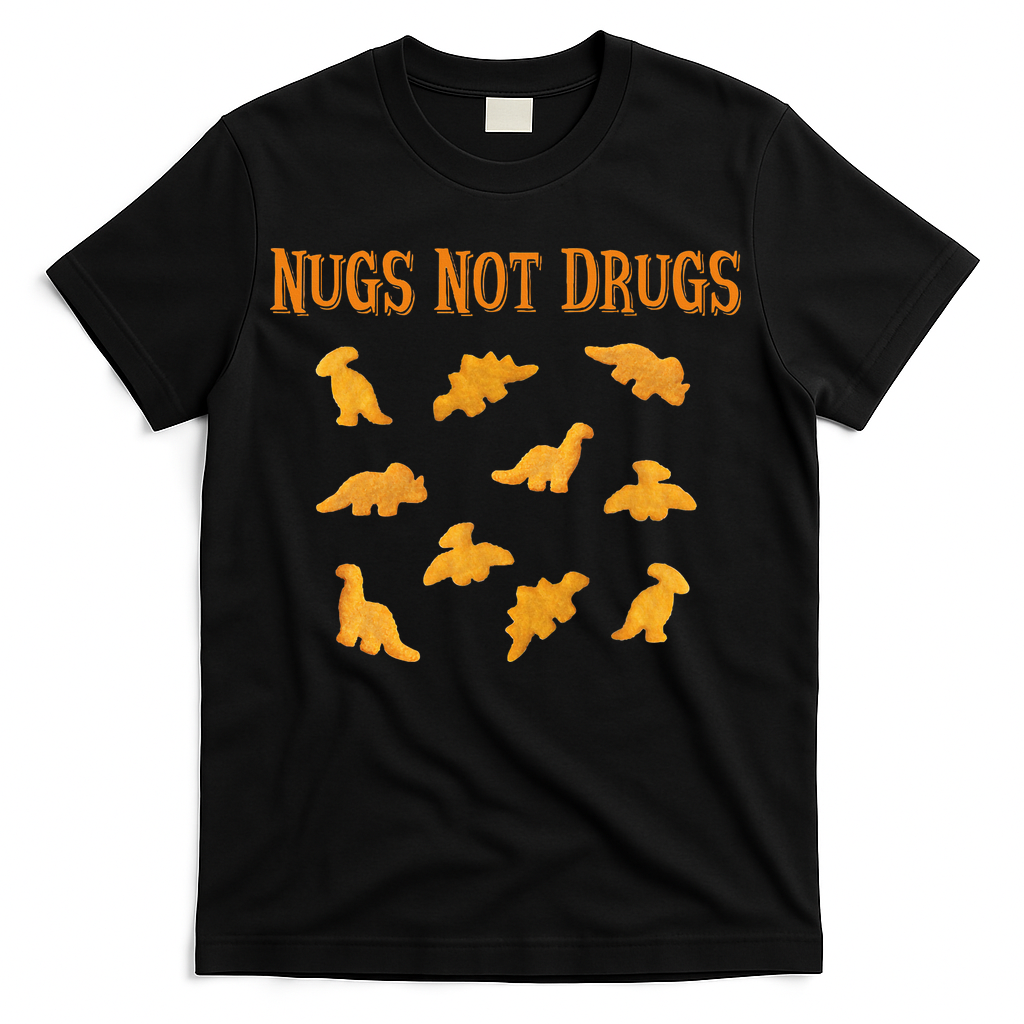 Nugs Not Drugs Dinosaur Chicken Nugget T-Shirt