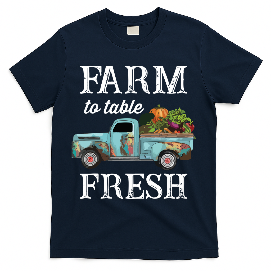 Farm Vegetables Truck Farm To Table Fresh T-Shirt