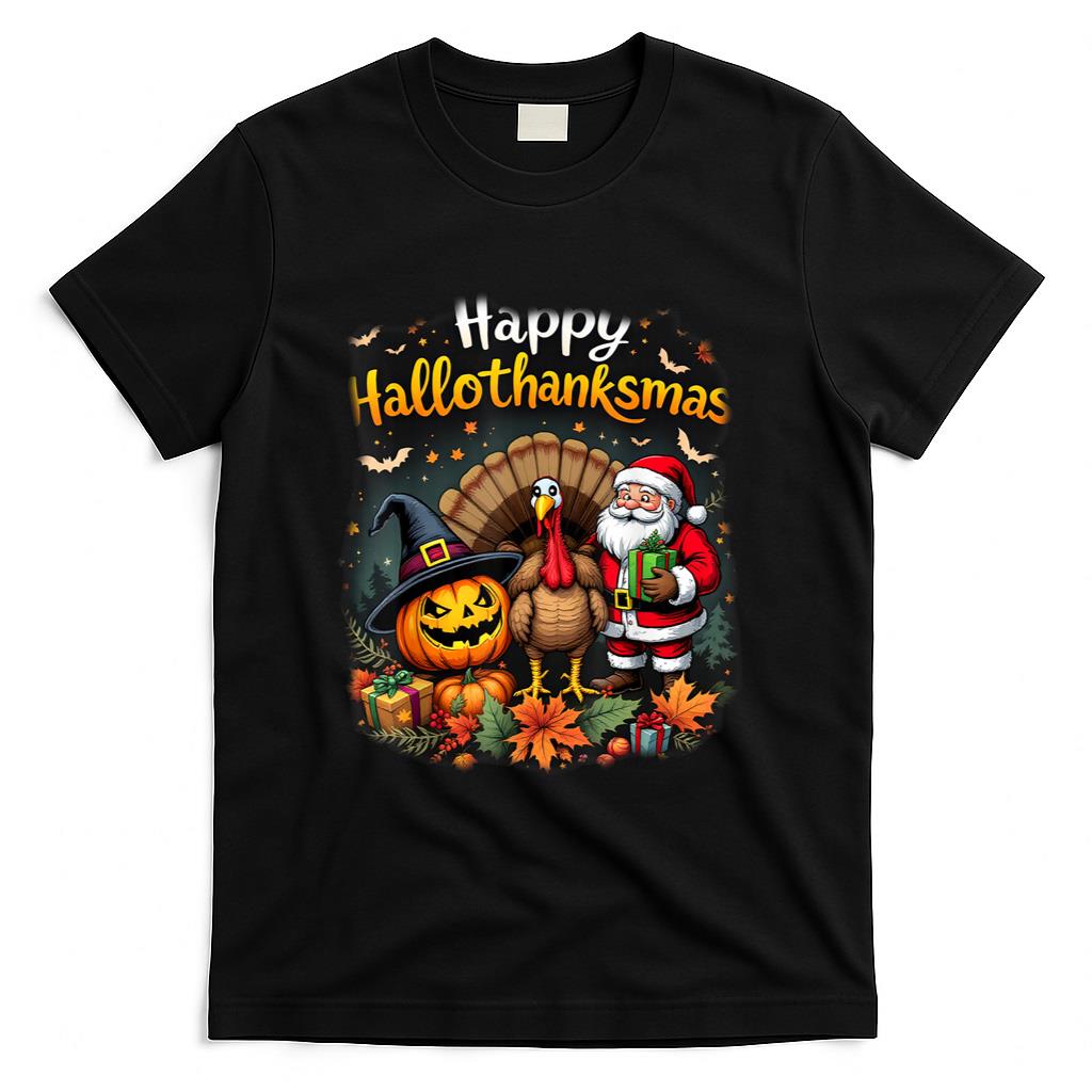 happy hallothanksmas for halloween thanksmas holiday season T-Shirt