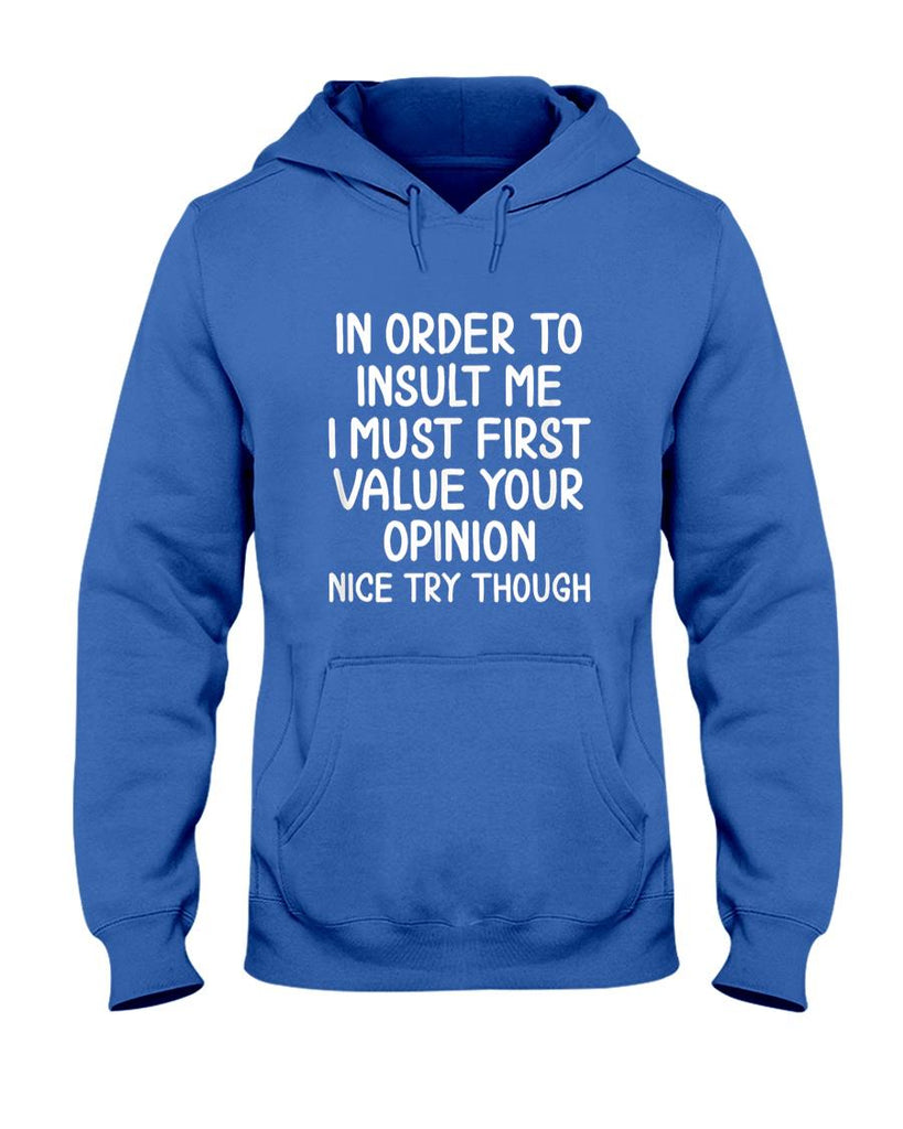 Funny Tees - Funny, In Order To Insult Me T-shirt. Joke Sarcastic Tee T-Shirt