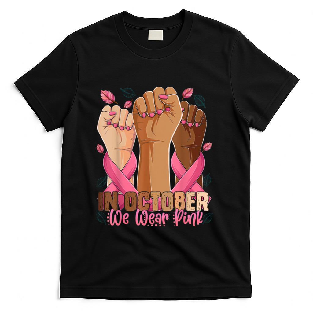 Breast Cancer Awareness Month In October We Wear Pink 2025 T-Shirt