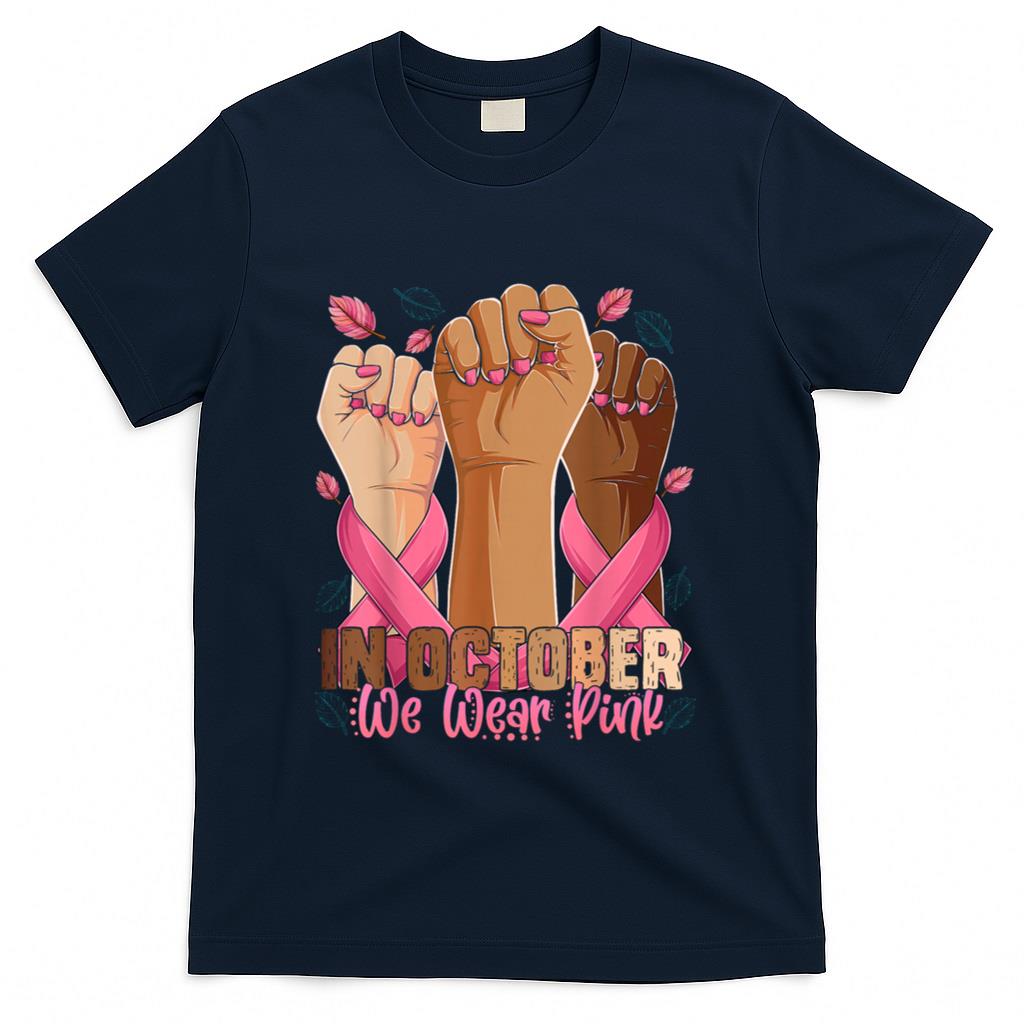 Breast Cancer Awareness Month In October We Wear Pink 2025 T-Shirt