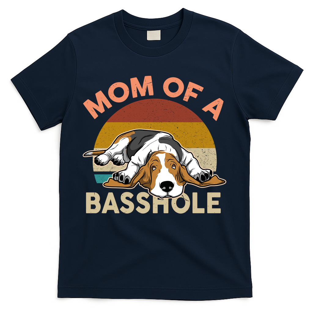 Funny Mom Of A Basshole Bassethound Gifts T-Shirt