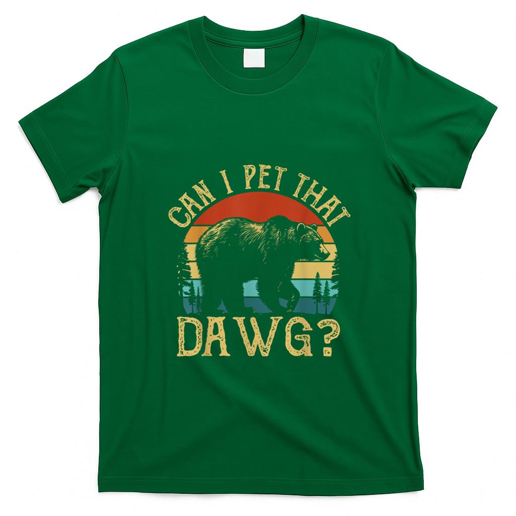 Funny Tees - Can I Pet That Dog Funny Dawg Bear Meme Camping Hiking T-Shirt for Men Women Kids